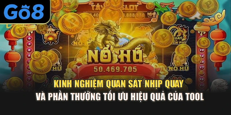Kinh nghiệm quan sát nhịp quay và phần thưởng tối ưu hiệu quả của tool